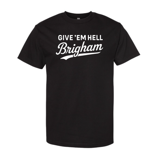 Give ’Em Hell Brigham Script Tee