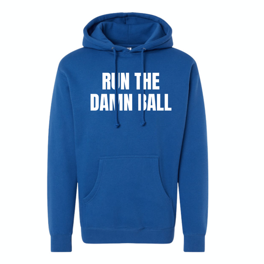 Run The Damn Ball Hoodie