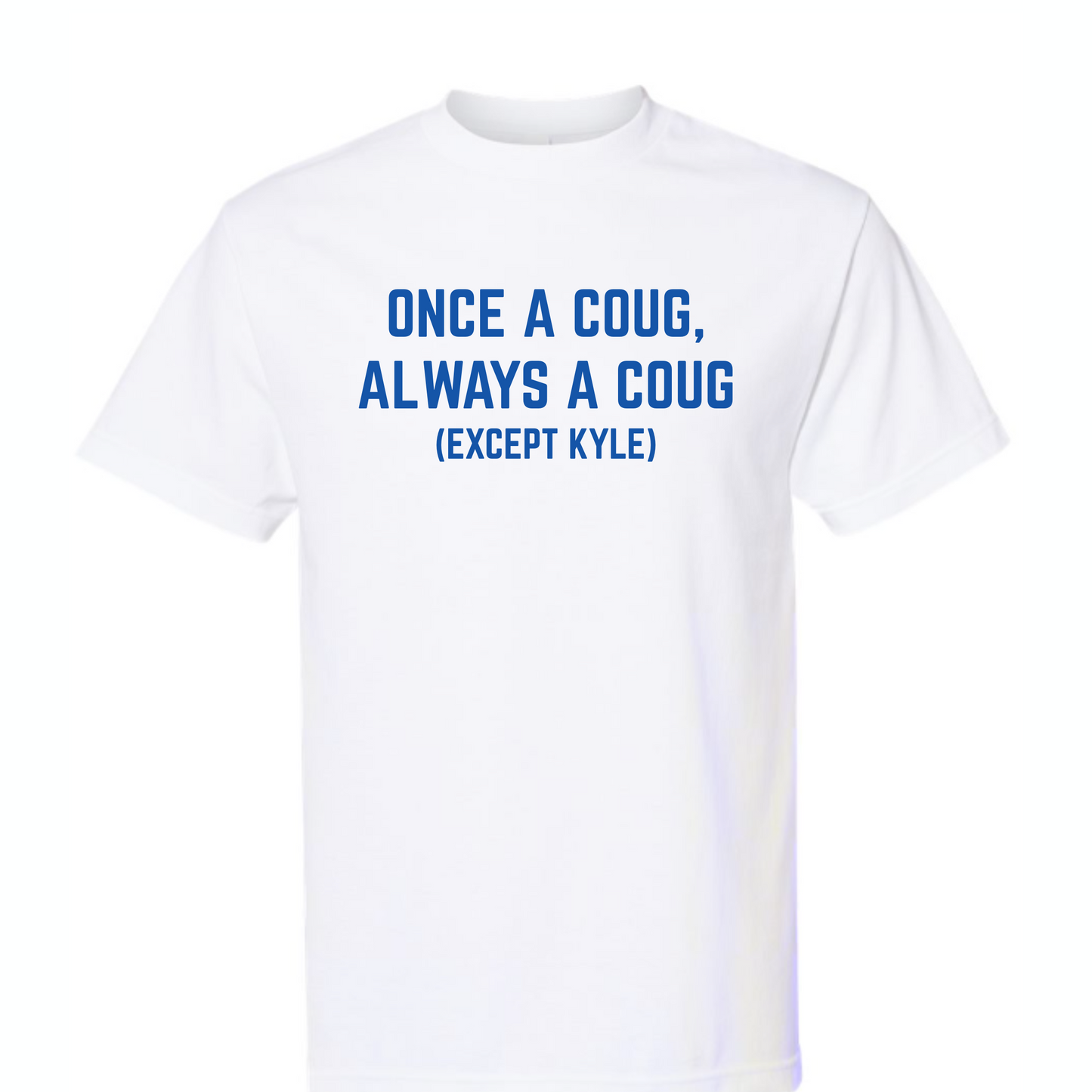 (Except Kyle) Tee