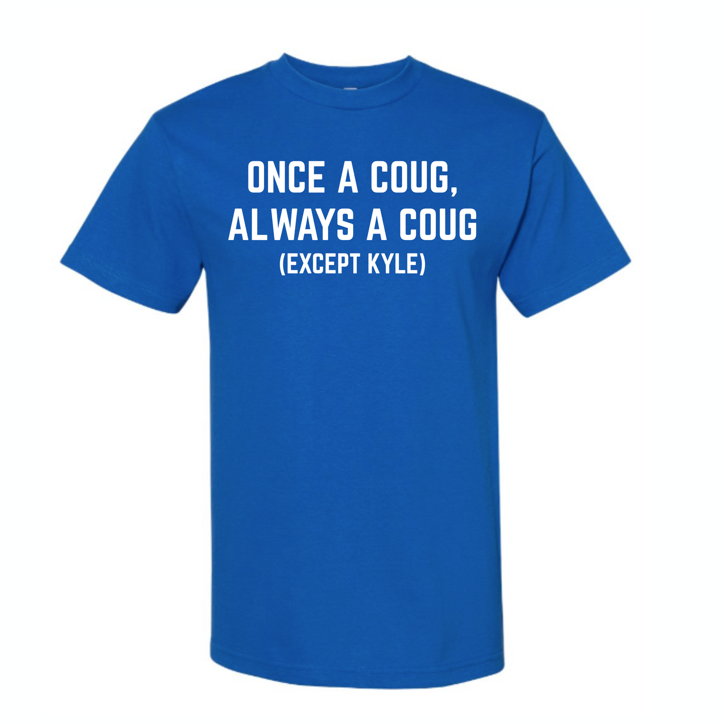 (Except Kyle) Tee